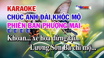 KARAOKE CHÚC ANH ĐÀI KHÓC MỘ || LSB CAD PHƯỢNG MAI VŨ LINH || KARAOKE TIỂU PHƯƠNG