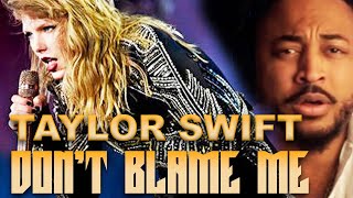 LEFT ME SPEECHLESS!!!! | Taylor Swift - DON'T BLAME ME # LIVE Reputation Tour REACTION!!!!!