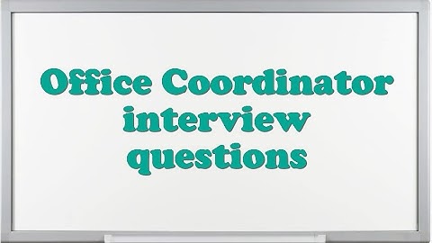 Office Coordinator interview questions