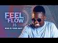 DJ FESTA - FEEL THE FLOW 35 | Who is your guy?