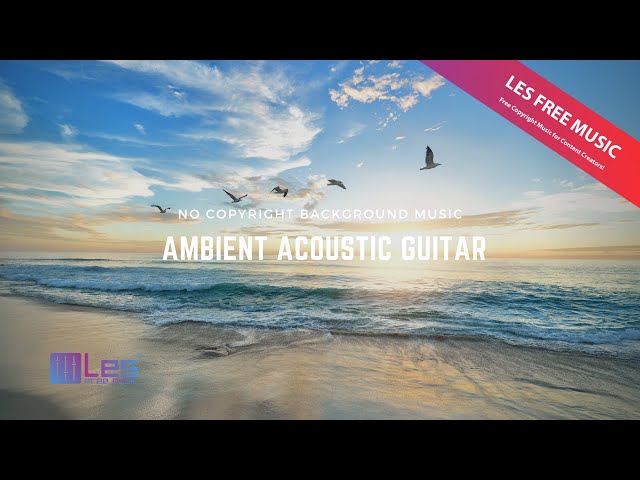 lesfm - Morning Light Ambient Acoustic Guitar