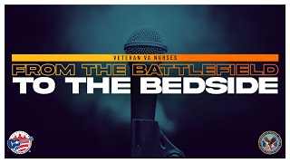 From the Battlefield to the Bedside: Honoring VA Nurses Who Served in Combat