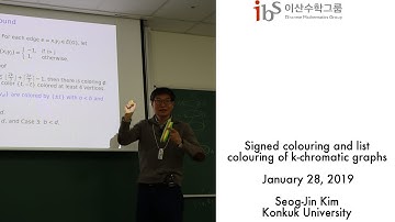 2019-01-28 Seog-Jin Kim (김석진), Signed colouring and list colouring of k-chromatic graphs