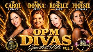 Carol Banawa, Donna Cruz, Roselle Nava, Tootsie Guevara 👑 OPM Divas Greatest Hits Vol.3