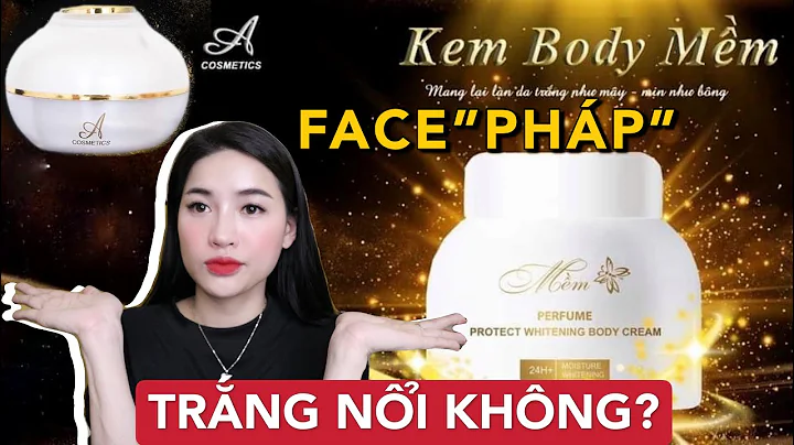 [SỰ THẬT] Kem Body Mềm & Kem Face Pháp Phương Anh | Bôi trăm hộp chưa chắc đã trắng!