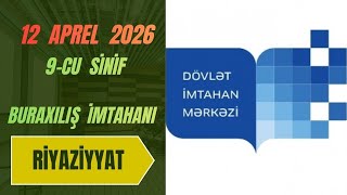 12 Aprel 2026 Di̇m 9-Cu Sinif Buraxılış Imtahanı - Riyaziyyat Sualları
