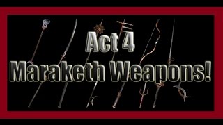 Act 4: 13 NEW Weapon Base Types! Maraketh Weapon Hype! Act 4: 13 NEW Weapon Base Types! Maraketh Weapon Hype!
