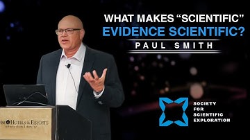 Paul Smith | What Makes “Scientific” Evidence Scientific?