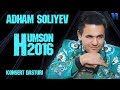 Adham soliyev  humson konsert dasturi 2016