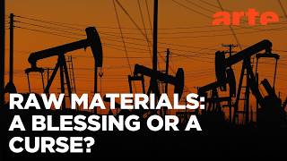 Is It True That... Raw Materials Make Countries Rich? | ARTE.tv Documentary