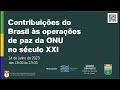 Contribuições do Brasil às operações de paz da ONU no século XXI