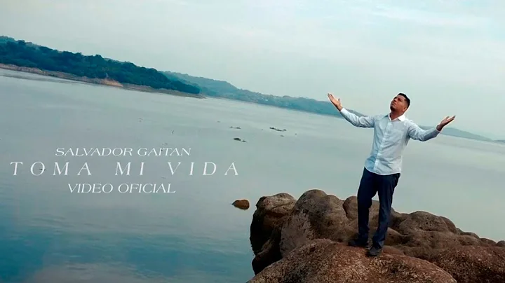 Toma mi Vida - Salvador Gaitan - Video Oficial