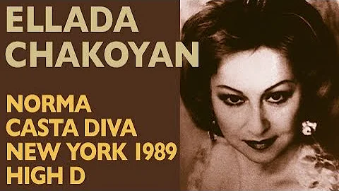 Ellada Chakoyan - Bellini: NORMA, Casta Diva, New York 1989, High D