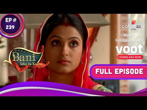 Bani - Ishq Da Kalma | बानी - इश्क दा कलमा | Ep. 239 | Kuljeet&rsquo;s Grief Triggers Bani&rsquo;s Sympathy