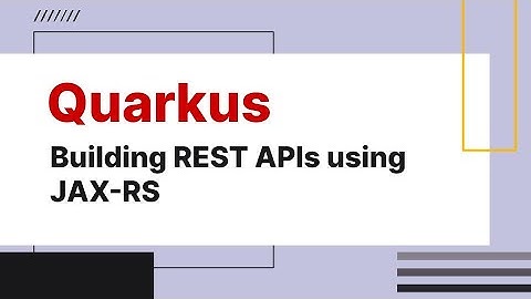 Quarkus - Building REST APIs using JAX-RS