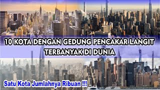 10 Kota dengan Gedung Pencakar Langit Terbanyak di Dunia. Satu Kota Jumlahnya Ribuan