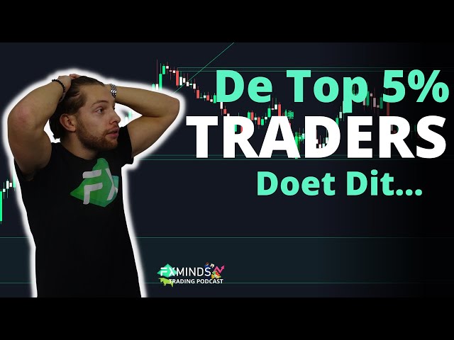 Hoe Join Je De Top 5% Van Traders? - Trading Podcast - Ep. 71