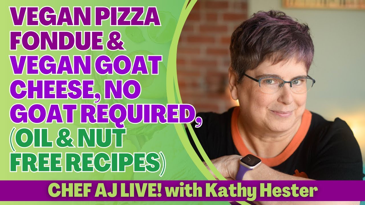 Vegan PIzza Fondue & Vegan Goat Cheese, No Goat Required, with Kathy