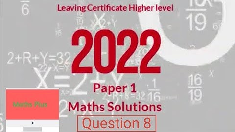Leaving Certificate Higher Level Maths 2022 Paper 1 Question 8 Solutions