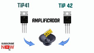 Amplificador de Som com TIP41 e TIP42.