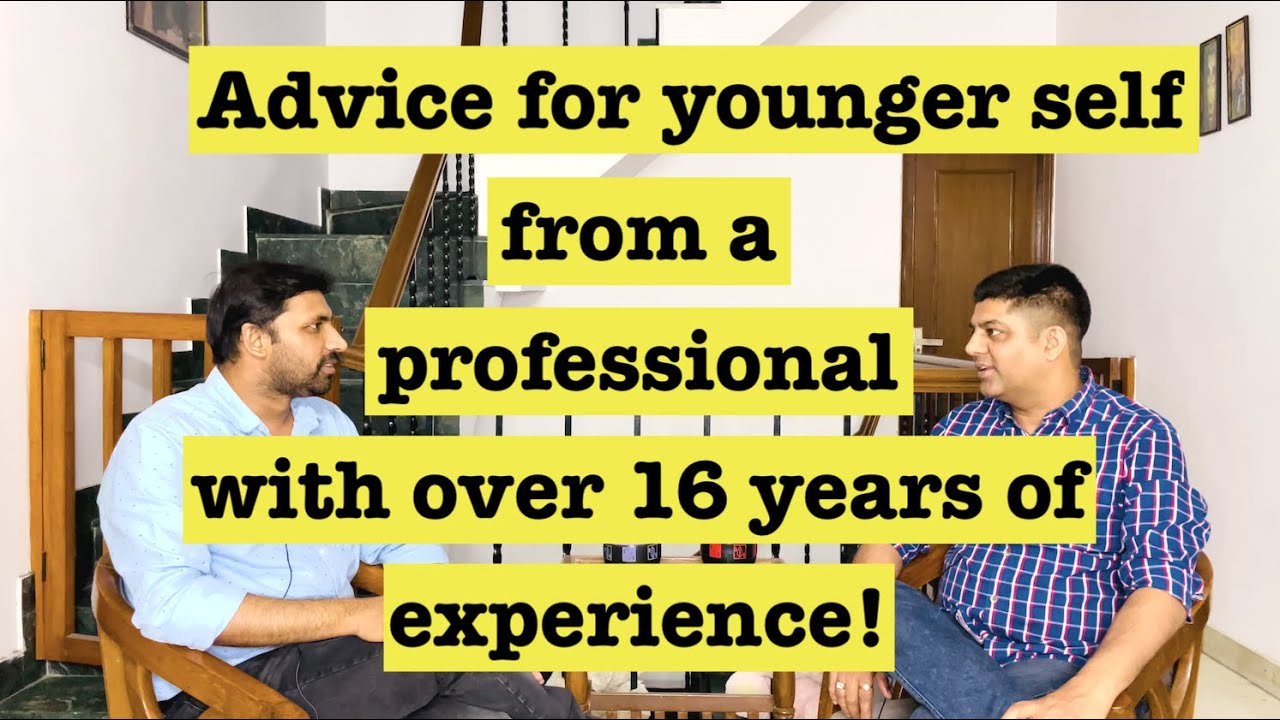 Advice from a professional with over 16 years of experience to younger self!