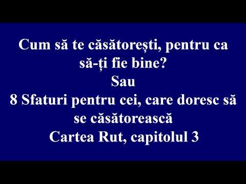 Video: Sfaturi Pentru Cei Care Doresc Să Se Căsătorească