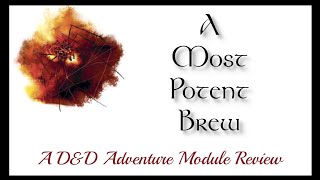 A Most Potent Brew  A D&D Adventure Review