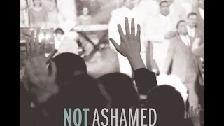 Not Ashamed | Not Ashamed | Indiana Bible College chords