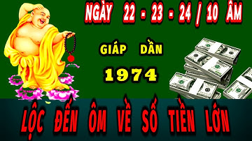 Đúng 3 ngày tới của tháng 10 âm lịch Lộc đến dồn dập tuổi giáp dần 1974 bất ngờ ôm về số tiền lớn.