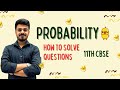 HOW TO SOLVE QUESTIONS ON PROBABILITY | EX 12.3| Class 11th| CBSE | 2025-26
