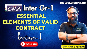 CMA Inter Essential Elements of Valid Contract | Lecture-1 | By Prof. Nitin Bhardwaj