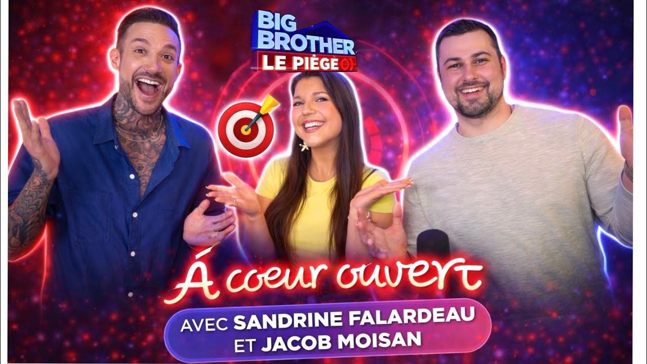 À coeur ouvert | avec SANDRINE et JACOB DE BIG BROTHER LE PIÈGE! 🎯(Les plus grand PIÉGÉS du QC !!🤯👀)