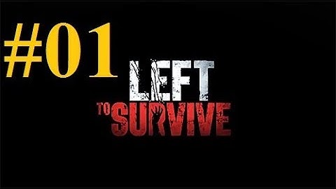 #01 Left to Survive (Android Gameplay) - Intro, Campaign (Region 1) - HD (1080p)