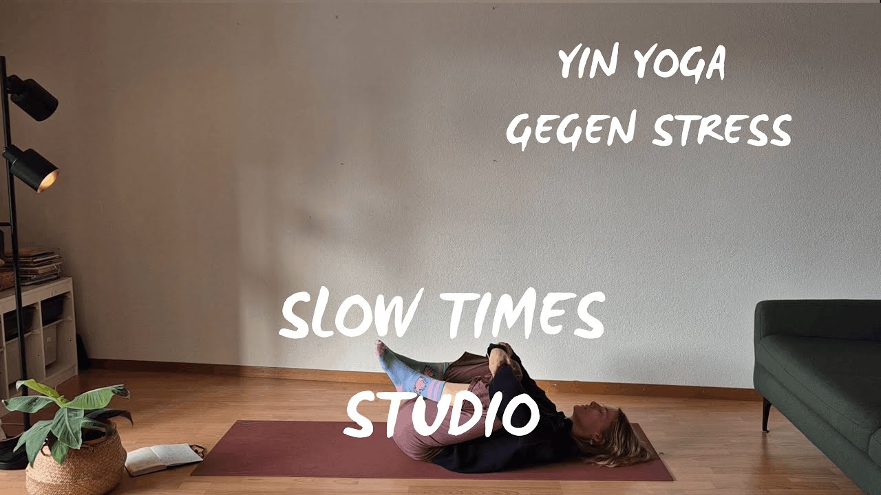 Yin Yoga gegen Stress - Nichtstun und Fühlen