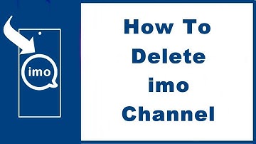 How to Delete imo Channel (UPDATED)