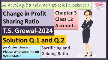 Change In Profit Sharing Ratio| T S Grewal| Q1 and Q2| Class 12 Accounts| Change In PSR| Chapter 3