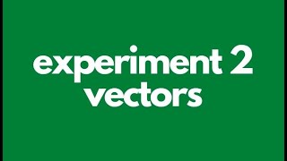 Experiment 2: Vectors (PHYF111)