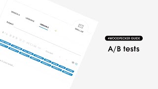 How to use A/B tests in Woodpecker
