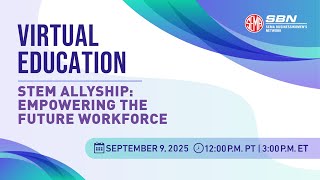 SBN Education | STEM Allyship: Empowering the Future Workforce