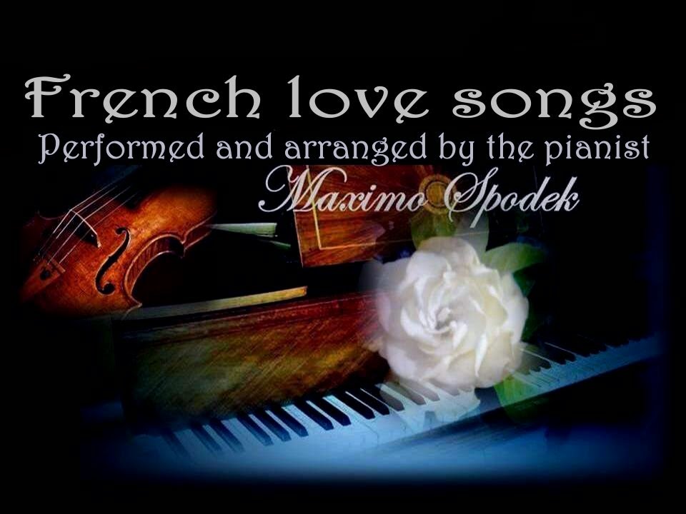 FRENCH LOVE SONGS COMPILATION, ON RELAXING PIANO AND INSTRUMENTAL ARRANGEMENTS