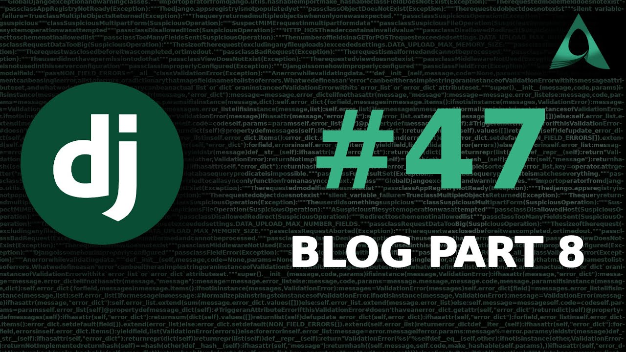 #47 Blog - Part 8 (Django Beginner to Intermediate Tutorials)