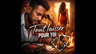 Tout laisser pour toi (Zouk love 2026)