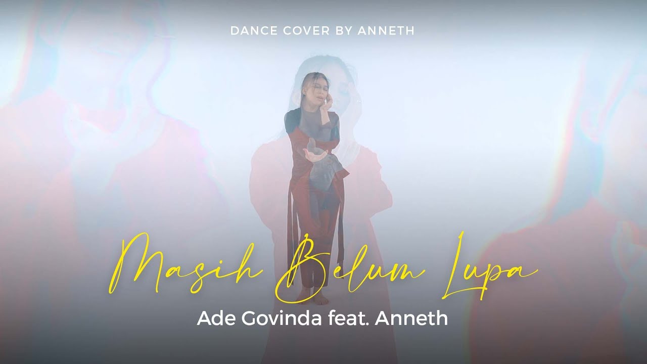 Anneth Bawakan Dance Cover Lagu ‘Masih Belum Lupa’ Feat. Ade Govinda