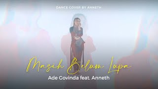 Ade Govinda feat. Anneth - Masih Belum Lupa (Dance Cover) by Anneth