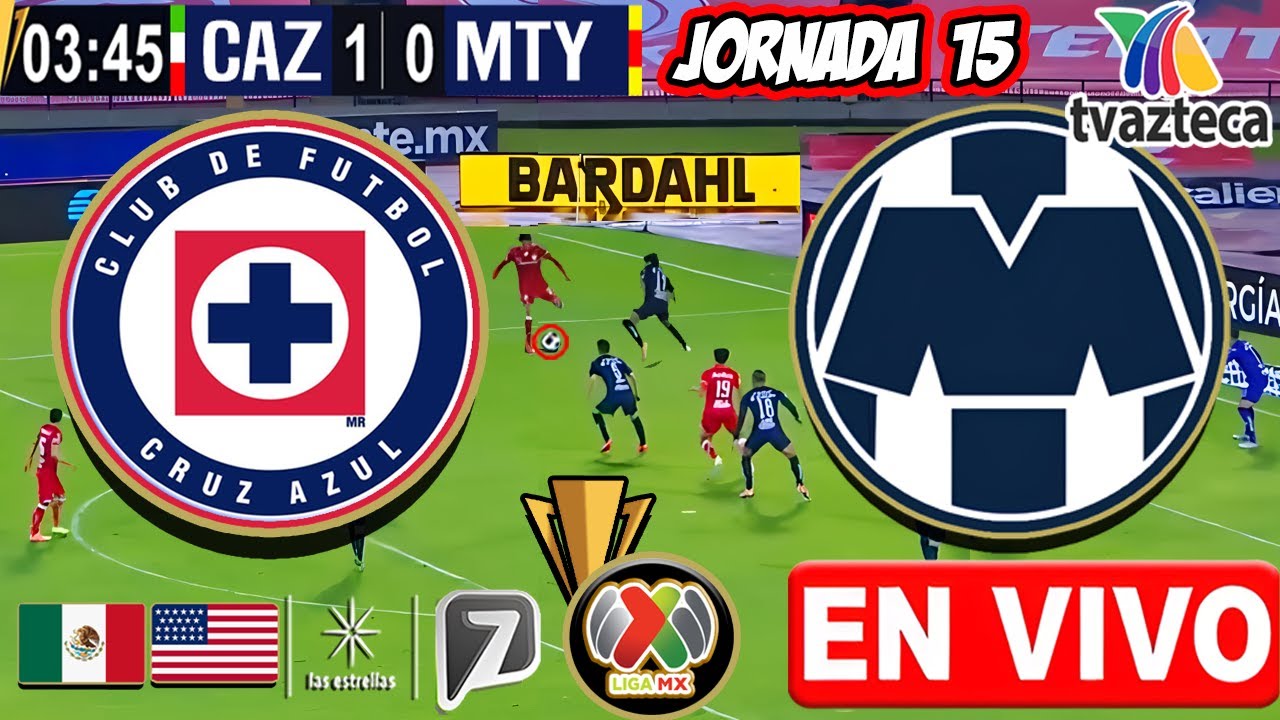 🔴 CRUZ AZUL vs MONTERREY EN VIVO | TV AZTECA | JORNADA 15 LIGA MX ...