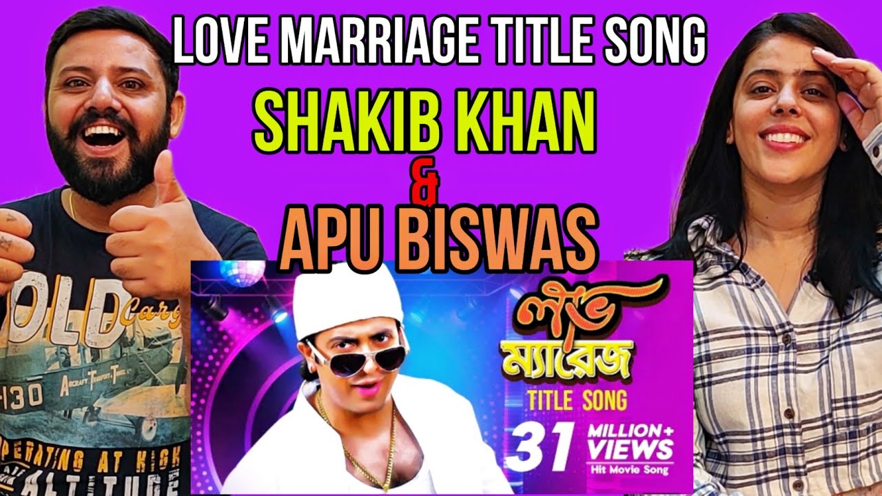 Love Marriage Title Song Reaction | Shakib Khan, Apu Biswas | Bangla Movie Song |