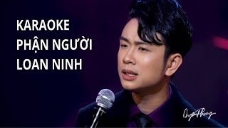 Karaoke Phận Người Loan Ninh - Ngọc Phụng Beat Gốc Tone Nữ