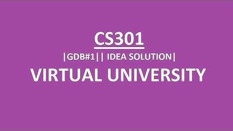 CS301|| GDB#1|| IDEA SOLUTION|| SPRING 2019