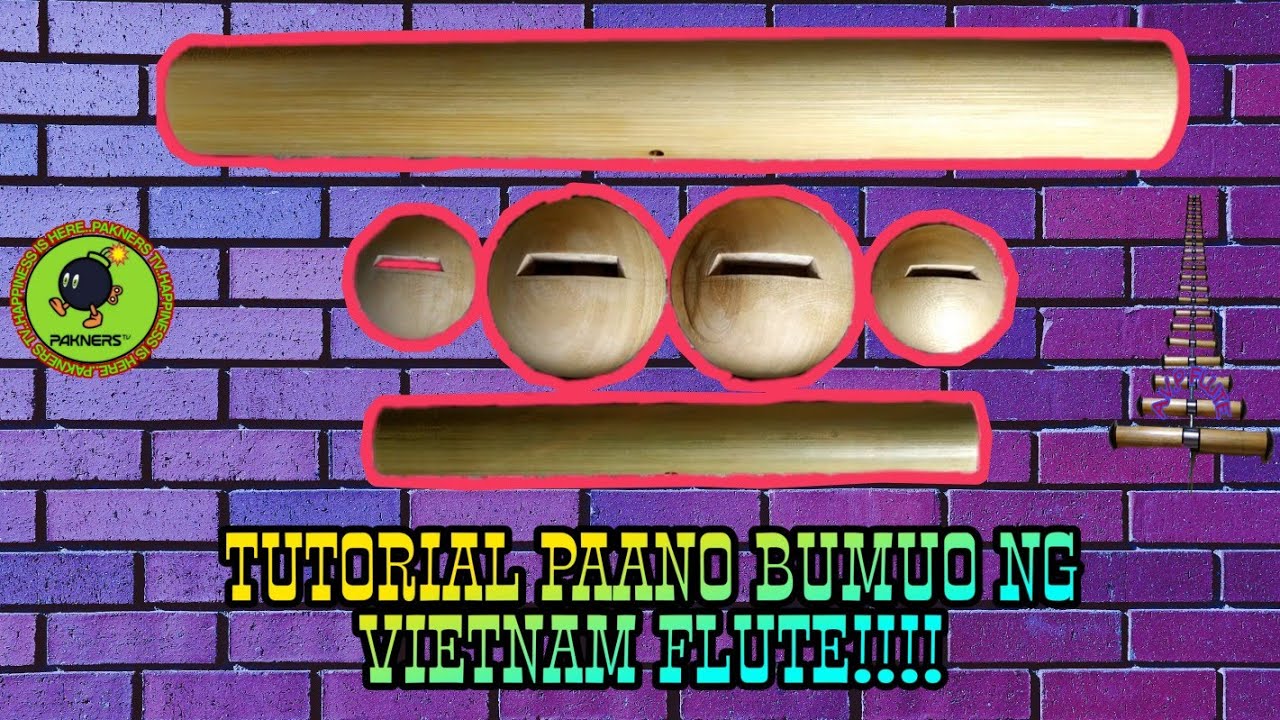 TUTORIAL PAANO GUMAWA NG VIETNAM FLUTE AVP VIETNAM FLUTE YouTube
