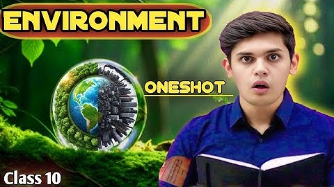 Environment | Class 10 Science | Oneshot Full Chapter Explanation By Prashant kirad Cbse 